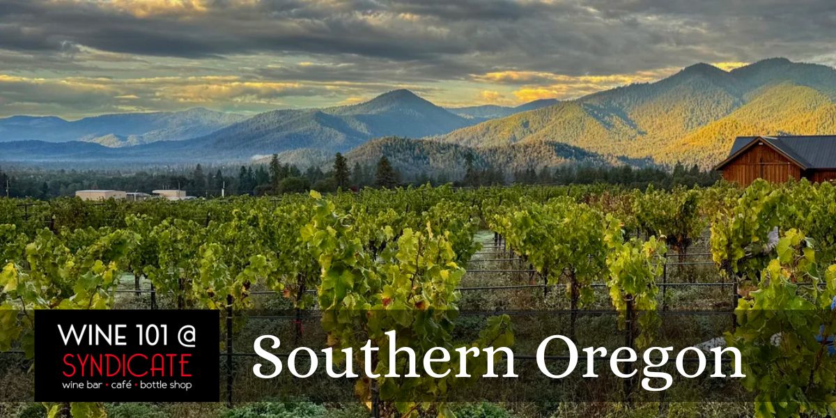 Wine 101: Wines of Southern Oregon